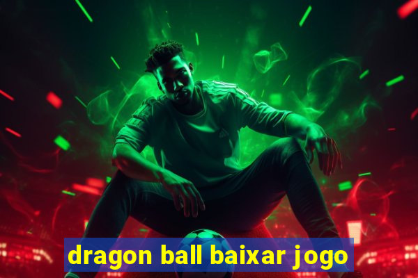 dragon ball baixar jogo